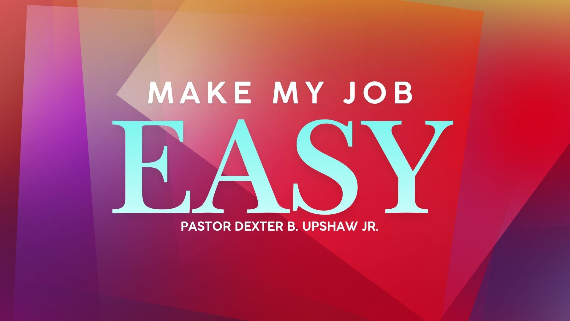 Make My Job Easy